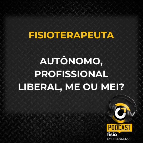 Cover Image for Fisioterapeuta: Autônomo, profissional liberal, me ou mei?